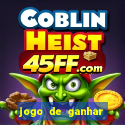 jogo de ganhar dinheiro de verdade sem depositar
